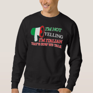 Moletom Não estou gritando que sou italiano. É assim que f