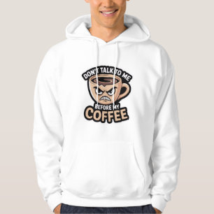 Moletom "não fale comigo antes do meu café", T-Shirt