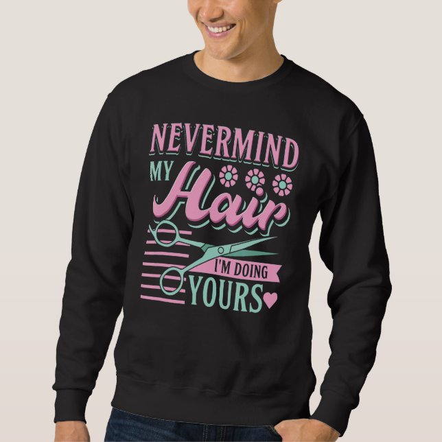 Moletom Não importa meu cabelo, estou fazendo seu cabelo d (Frente)