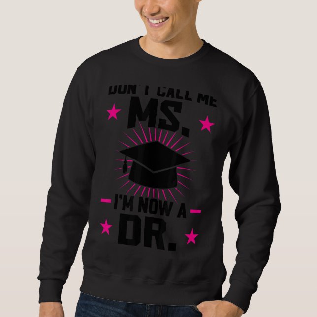 Moletom Não me chame de Sra. Eu sou agora um Dr. Dissertan (Frente)