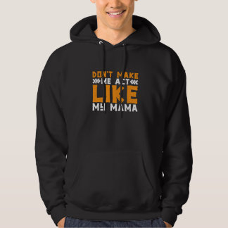 Moletom Não Me Faça Agir Como Minha Mãe