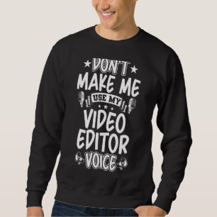 Moletom Não me faça usar a voz do editor de vídeo