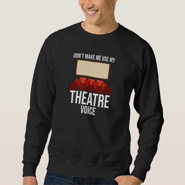 Moletom Não me faça usar minha voz de teatro direto (Frente)