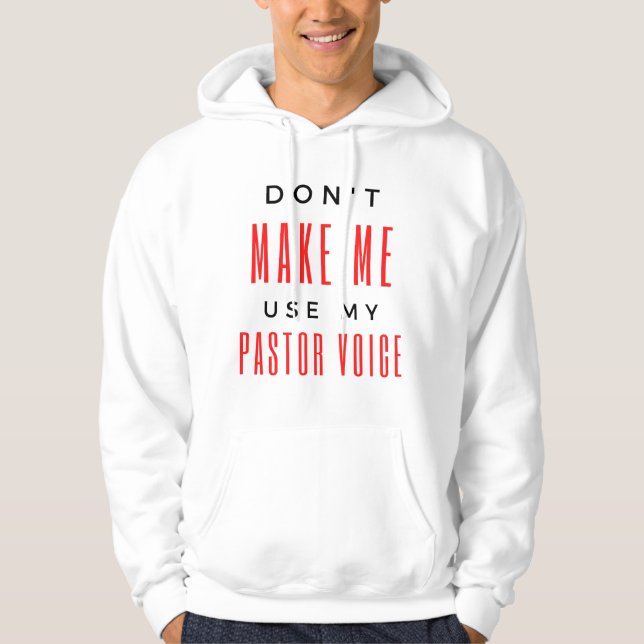 Moletom Não me faça usar minha voz do pastor (Frente)