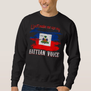 Moletom Não Me Faça Usar Minha Voz Haitiana Haiti