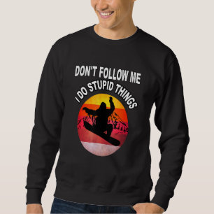 Moletom Não Me Siga Eu Faço Coisas Estúpidas Escando Em S