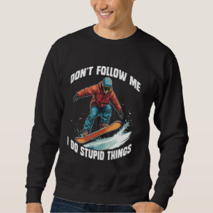 Moletom não me sigas eu faço coisas estúpidas neve de skat