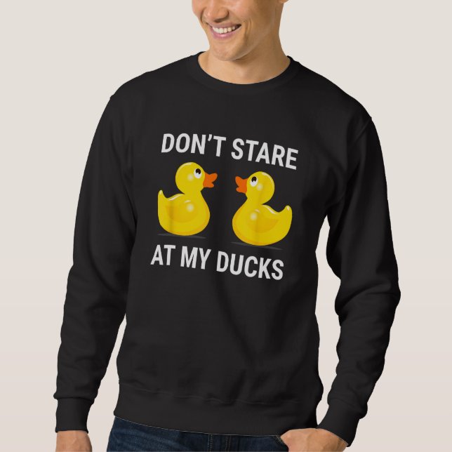 Moletom Não olhe para os meus patos. (Frente)