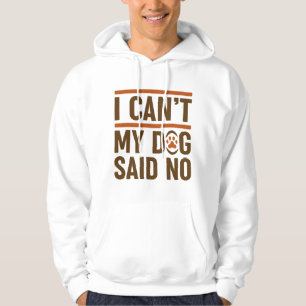 Moletom Não Posso Meu Cachorro Disse Não