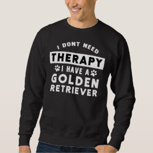 Moletom Não Preciso De Terapia Tenho Um Retriever De Ouro