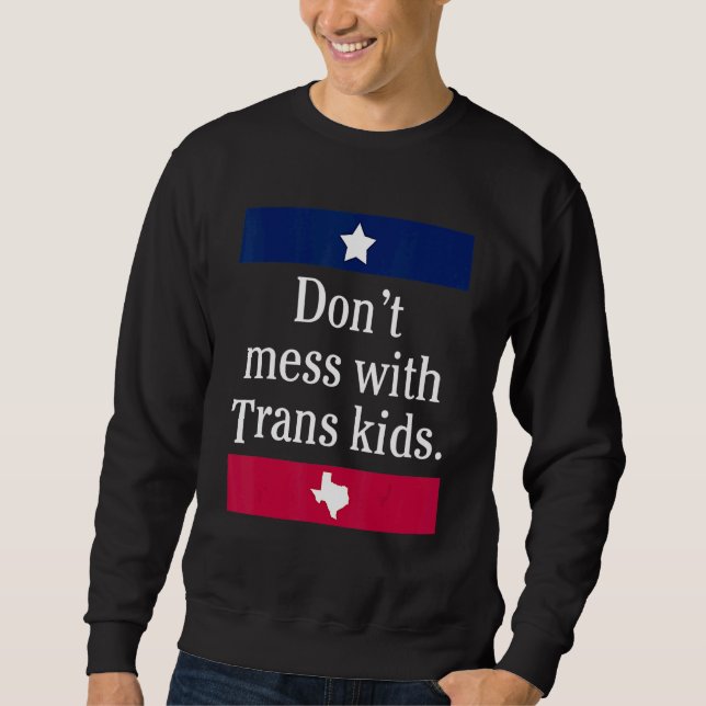 Moletom Não se meta com a Trans Kids Texas proteja o Trans (Frente)
