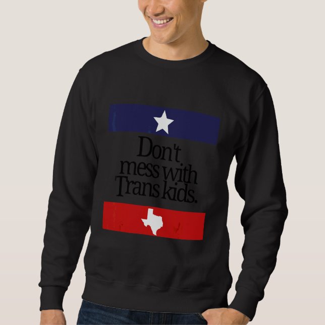 Moletom Não se meta com a Trans Kids Texas proteja o Trans (Frente)