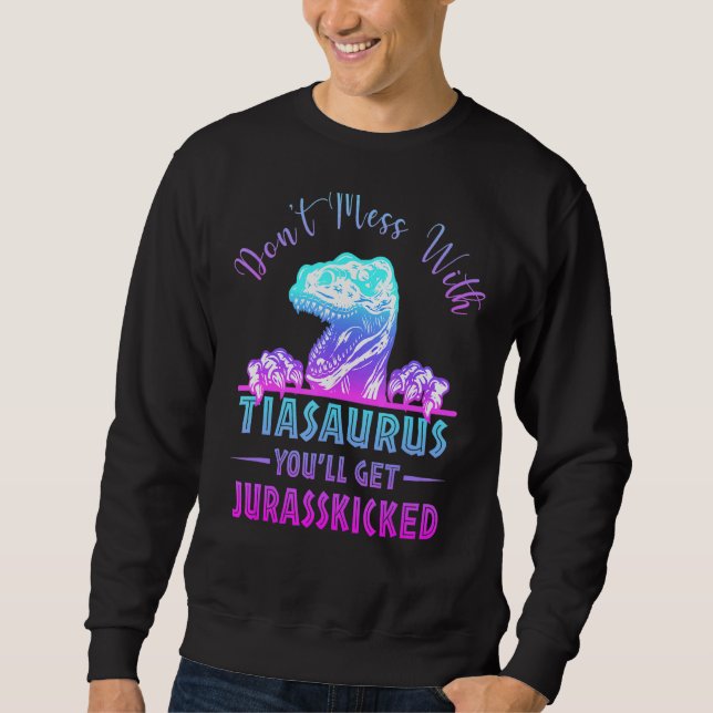 Moletom Não se meta com o Tiasaurus... você vai receber o  (Frente)