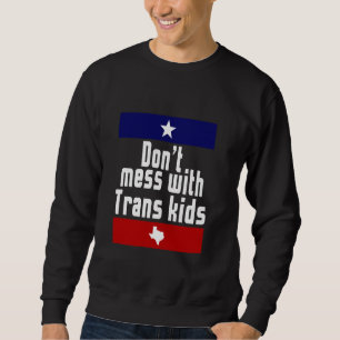Moletom Não se meta com transexuais LGBT do Texas para cri