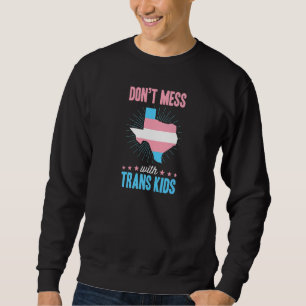Moletom Não se meta com transgênicos no Texas Lgbtq Ally T