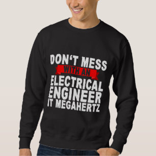 Moletom Não se meta com um Engenheiro elétrico, ele é Mega