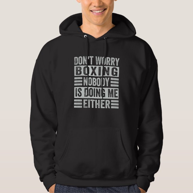 Moletom Não se Preocupe com Boxe Ninguém Está Me Fazendo T (Frente)