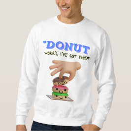 MOLETOM NÃO SE PREOCUPE QUE TENHO ISTO