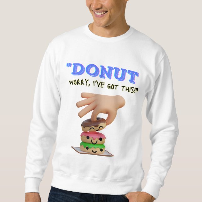 MOLETOM NÃO SE PREOCUPE QUE TENHO ISTO (Frente)