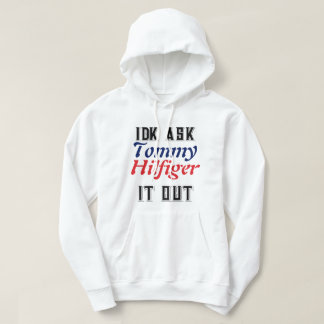 Moletom Não sei, pergunte ao Tommy Hilfiger sobre o capuz