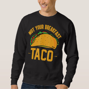 Moletom Não Seu Café Da Manhã Taco 42