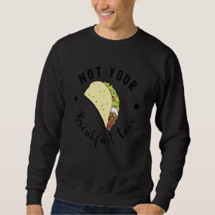 Moletom Não Seu Taco de Café da Manhã Não Somos Tacos Café
