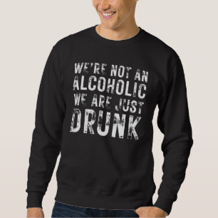Moletom Não somos alcoólatras, estamos apenas bêbados Melh