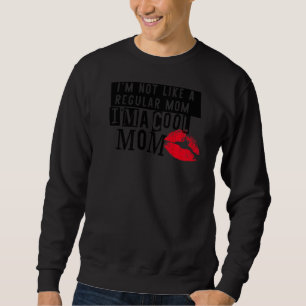 Moletom Não sou como uma mãe normal. Sou uma mãe Legal.
