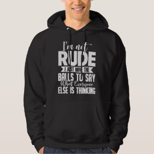 Moletom Não sou rude, só tenho as bolas para dizer o que h