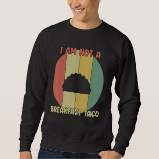 Moletom Não Sou Um Taco de Café da Manhã Retro Vintage