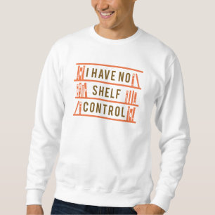 Moletom Não Tenho Controle De Prateleira