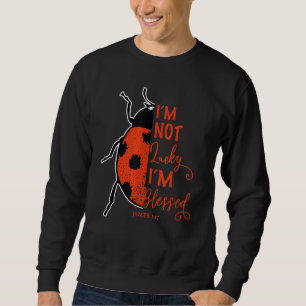 Moletom Não Tenho Sorte De Ter Abençoado James 117 Ladybug