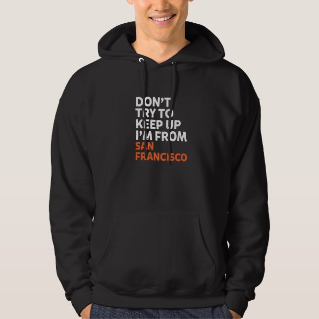Moletom Não Tente Manter San Francisco Hometown (Frente)