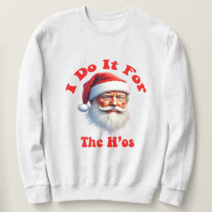 Moletom Natal de Trump - "Ho Ho Ho, Eu Faço Isso Pelas Gar