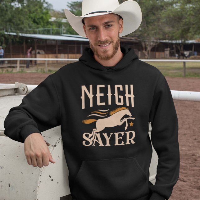 Moletom Neigh Sayer (Neigh Sayer Hoodie Horse Lover)