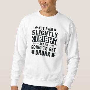 Moletom Nem Mesmo Um Pouco Irlandês, Mas Vou Ter Bebado