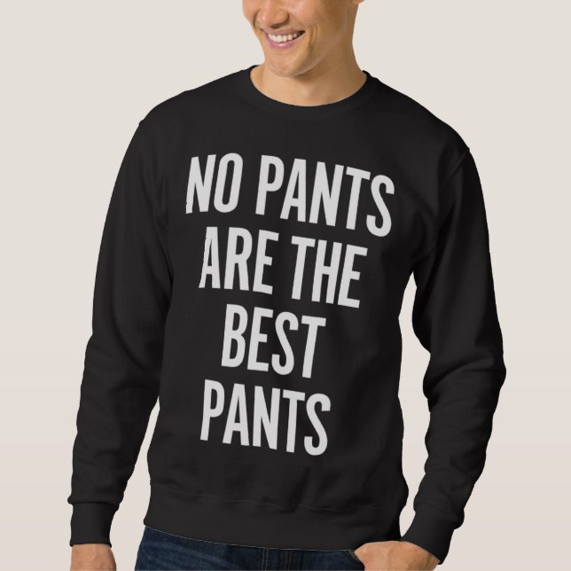 Moletom Nenhuma Calça É A Melhor Calça Piada Humor (Frente)