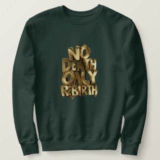 Moletom No Death Only Rebirth, Mens Green Sweatshirt 