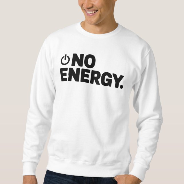 Moletom No Energy T-Shirt | Dry Humor Minimal Typography  (Frente)