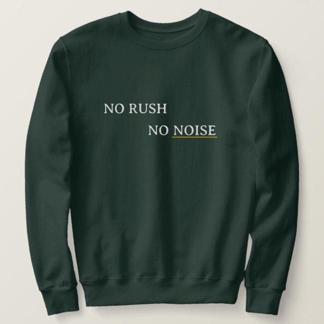 Moletom No Rush No Noise – Minimal Calm Typography Design (Frente do Design)