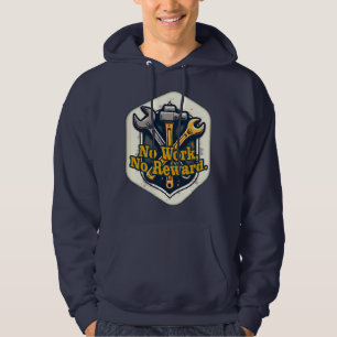Moletom No Work No Reward Worker Motivation Shirt