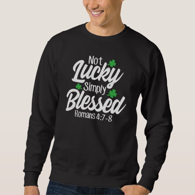 Moletom Not Lucky Simply Blessed Romans 47 8 C Verse (Frente)
