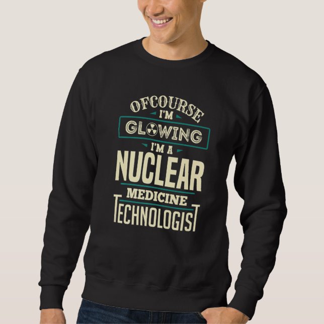 Moletom Nuc Med Tech, Tecnólogo de Medicina Nuclear brilha (Frente)
