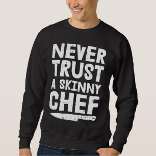 Moletom Nunca confie em um motivo de chef magro para um Co