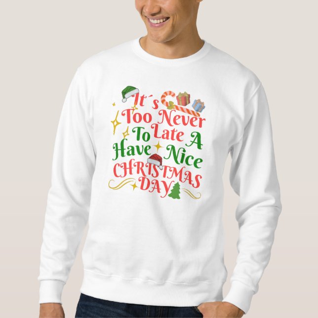 Moletom Nunca É Tarde Para Ter Um Bom Dia De Natal (Frente)