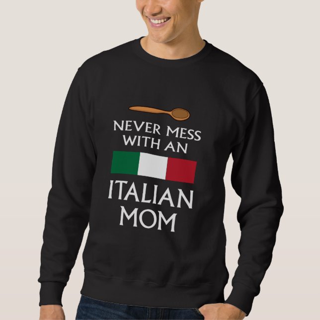 Moletom Nunca Mess Com Uma Mãe Italiana Orgulhosa (Frente)