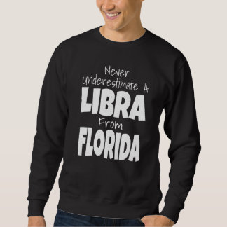 Moletom Nunca Subestime Um Libra Da Florida Zodíaco Si