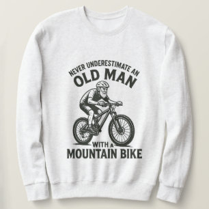Moletom Nunca Subestime Um Velho Com Uma Bicicleta De Mont