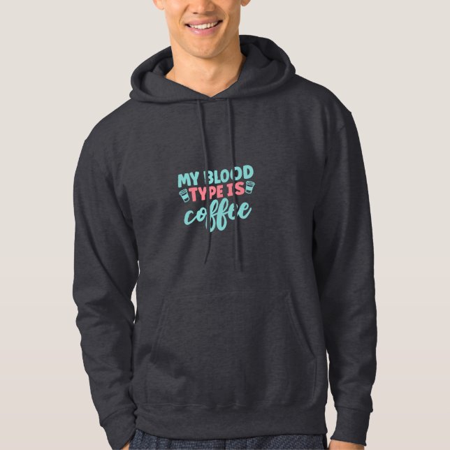 Moletom Nurse Gift | My Blood Type Is Coffee (Frente)