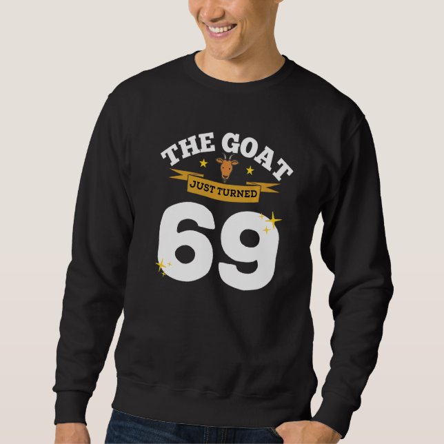 Moletom O Bode Acaba de Completar 69 Aniversário de 69 ano (Frente)